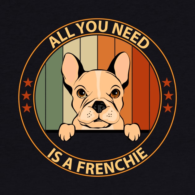 French bulldog - All you need is a frenchie by FoxCrew